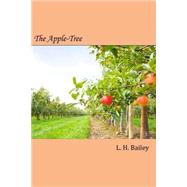 The Apple-tree by Bailey, L. H., 9781502568588