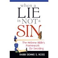 When a Lie Is Not a Sin by Ross, Dennis S., 9781580238588