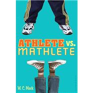 Athlete Vs. Mathlete by Mack, W. C., 9781599908588