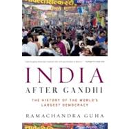 India after Gandhi : The History of the World's Largest Democracy by Guha, Ramachandra, 9780060958589