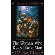 The Woman Who Rides Like a Man by Tamora Pierce, 9780689878589
