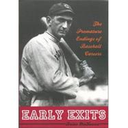 Early Exits The Premature Endings of Baseball Careers by McKenna, Brian, 9780810858589