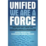Unified We Are a Force by Rieger, Joerg; Henkel-rieger, Rosemarie, 9780827238589
