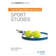 My Revision Notes: Cambridge National Level 1/2 Sport Studies by Symond Burrows; Sue Young, 9781510478589