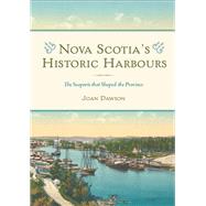 Nova Scotia's Historic Harbours by Dawson, Joan, 9781771088589
