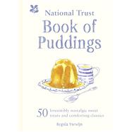 The National Trust Book of Puddings 50 Irresistibly Nostalgic Sweet Treats and Comforting Classics by Ysewijn, Regula, 9781911358589
