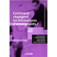 Comment changent les formations d'enseignants ? by Julie Desjardins; Olivier Maulini; Jacqueline Beckers; Pascal Guibert, 9782807308589