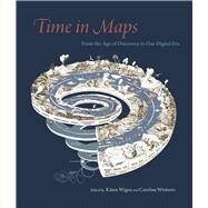 Time in Maps by Wigen, Kren; Winterer, Caroline, 9780226718590