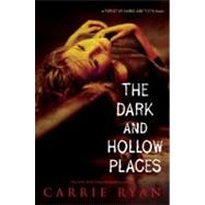 The Dark and Hollow Places by RYAN, CARRIE, 9780385738590