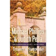 Treasure of Stonewycke by Phillips, Michael R.; Pella, Judith, 9780764218590