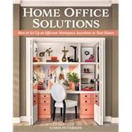 Home Office Solutions by Chris  Peterson, 9781580118590