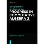 Progress in Commutative Algebra 2 by Francisco, Christopher; Klinger, Lee; Sather-wagstaff, Sean; Vassilev, Janet C., 9783110278590