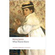 What Maisie Knew by James, Henry; Poole, Adrian, 9780199538591