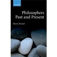 Philosophers Past and Present Selected Essays by Stroud, Barry, 9780199608591