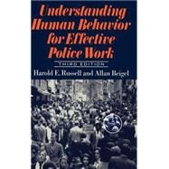 Understanding Human Behavior For Effective Police Work Third Edition by Russell, Harold; Beigel, Alan, 9780465088591