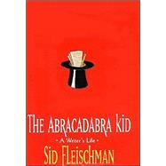 The Abracadabra Kid by Fleischman, Sid, 9780688148591