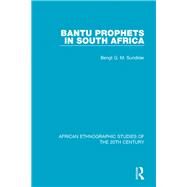 Bantu Prophets in South Africa by Sundkler, Bengt, 9781138598591