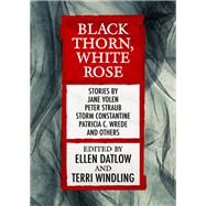 Black Thorn, White Rose by Patricia C. Wrede, 9781497668591