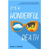 It's a Wonderful Death by Schmitt, Sarah J., 9781510738591