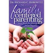 Family Centered Parenting by Horowitz, Richard C., 9781600378591
