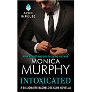 INTOXICATED                 MM by MURPHY MONICA, 9780062358592