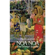 Noa Noa The Tahitian Journal by Gauguin, Paul, 9780486248592