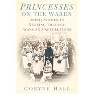 Princesses on the Ward by Hall, Coryne, 9780752488592