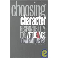 Choosing Character by Jacobs, Jonathan, 9780801438592