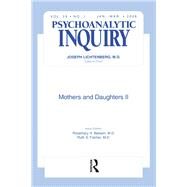 Mothers and Daughters II: A Special Issue of Psychoanalytic Inquiry by Balsam, Rosemary H.; Fischer, Ruth S., 9780881638592