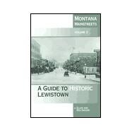 Montana Mainstreets A Guide To Historic Lewistown by Sievert, Ellen; Sievert, Ken, 9780917298592