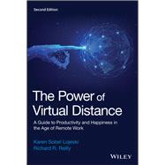 The Power of Virtual Distance A Guide to Productivity and Happiness in the Age of Remote Work by Sobel Lojeski, Karen; Reilly, Richard R., 9781119608592