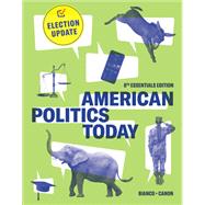 American Politics Today Election Update by Bianco, William; Canon, David, 9781324088592