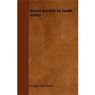 Secret Service in South Africa by Blackburn, Douglas, 9781444638592