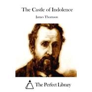 The Castle of Indolence by Thomson, James, 9781523218592