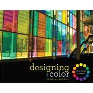 Designing with Color: Concepts and Applications by Chris Dorosz, JR Watson, 9781563678592