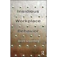 Insidious Workplace Behavior by Greenberg; Jerald, 9781848728592