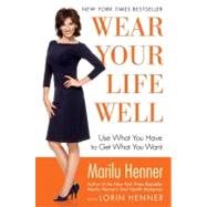 Wear Your Life Well by Henner, Marilu, 9780060988593
