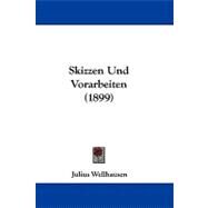 Skizzen Und Vorarbeiten by Wellhausen, Julius, 9781104368593