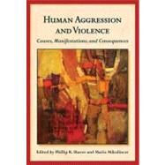 Human Aggression and Violence: Causes, Manifestations, and Consequences by Shaver, Phillip R., 9781433808593