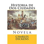 Historia de dos ciudades/ Tale of Two Cities by Dickens, Charles; B., Martin Hernandez, 9781523208593