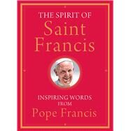 The Spirit of Saint Francis by Francis, Pope; Von Stamwitz, Alicia, 9781616368593