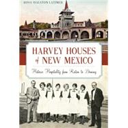 Harvey Houses of New Mexico by Latimer, Rosa Walston, 9781626198593