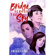 Bridge Across the Sky by Ng, Freeman, 9781665948593