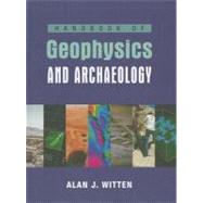 Handbook of Geophysics and Archaeology by Witten,Alan Joel, 9781904768593