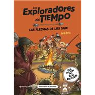 Las flechas de los siux / The Arrows of the Sioux (Spanish Edition) �Viaja por el tiempo con el reloj descifrador y descubre los siux! Libros en espa�ol para ni�os y ni�as a partir de 10 a�os. by Chaler, Javi; Ortiz, Jordi, 9788419898593