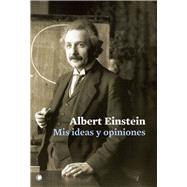 Mis ideas y opiniones by Einstein, Albert, 9788495348593