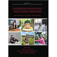 Counseling Individuals with Eating Disorders: An Intersectional Approach by Merle A. Keitel; Melinda Parisi Cummings; Jennie Park-Taylor, 9798887308593