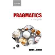 Pragmatics A Slim Guide by Birner, Betty J., 9780198828594