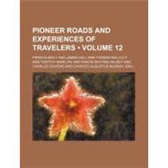 Pioneer Roads and Experiences of Travelers by Baily, Francis, 9780217248594