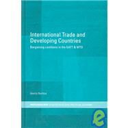 International Trade and Developing Countries: Bargaining Coalitions in GATT and WTO by Narlikar; Amrita, 9780415318594